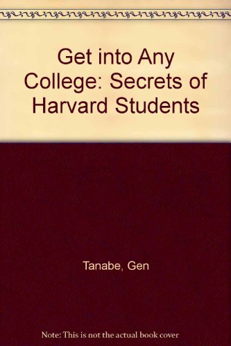 Get into Any College : Secrets of Harvard Students 6th 2008 (PrintBraille) 9781439584521 Front Cover