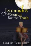 Jeremiah's Search for the Truth N/A 9781450093521 Front Cover