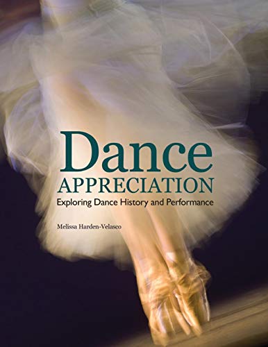 Dance Appreciation: Exploring Dance History and Performance  Revised  9781465295521 Front Cover