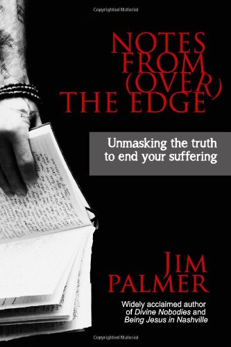 Notes from (over) the Edge Unmasking the Truth to End Your Suffering N/A 9781493720521 Front Cover