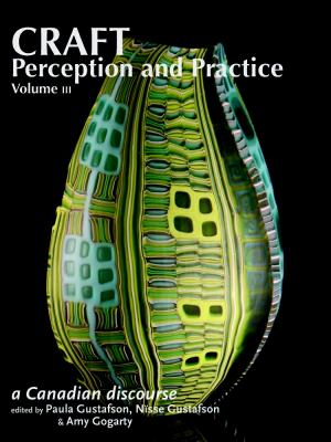 Craft Perception and Practice: A Canadian Discourse  2007 9781553800521 Front Cover