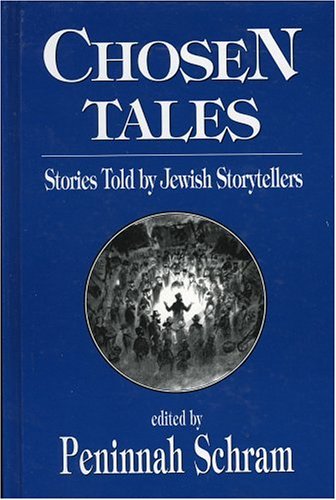 Chosen Tales Stories Told by Jewish Storytellers  1995 9781568213521 Front Cover