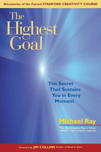 Highest Goal The Secret That Sustains You in Every Moment  2005 9781576753521 Front Cover