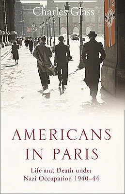 Americans in Paris Life and Death under Nazi Occupation 1940-44  2010 9780007228522 Front Cover