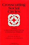 Crosscutting Social Circles Testing a Macrostructural Theory of Intergroup Relations  1984 9780121052522 Front Cover