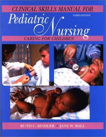 Pediatric Nursing Clinical Skills Manual  3rd 2003 9780130483522 Front Cover