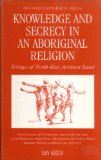 Knowledge and Secrecy in an Aboriginal Religion   1998 9780195507522 Front Cover