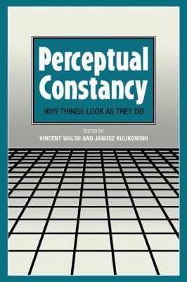 Perceptual Constancy Why Things Look as They Do  2010 9780521153522 Front Cover