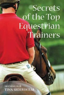 Secrets of the Top Equestrian Trainers   2005 9780715321522 Front Cover