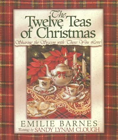 Twelve Teas of Christmas : Sharing the Season with Those You Love  1999 9780736900522 Front Cover