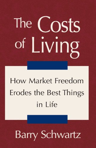 Costs of Living How Market Freedom Erodes the Best Things in Life N/A 9780738852522 Front Cover