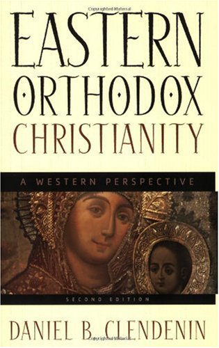 Eastern Orthodox Christianity A Western Perspective 2nd 2003 9780801026522 Front Cover