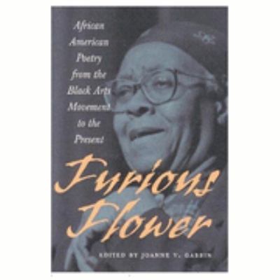 Furious Flower African-American Poetry from the Black Arts Movement to the Present  2004 9780813922522 Front Cover