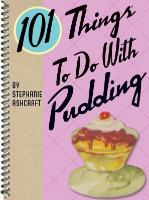 101 Things to Do with Pudding   2009 9781423605522 Front Cover