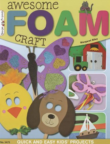 Awesome Foam Craft Quick and Easy Kids' Projects  2013 9781574213522 Front Cover