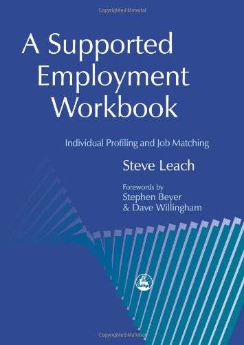 Supported Employment Workbook Using Individual Profiling and Job Matching  2002 (Workbook) 9781843100522 Front Cover