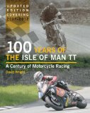 100 Years of the Isle of Man Tt A Century of Motorcycle Racing  2013 9781847975522 Front Cover