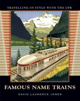 Famous Name Trains Travelling in Style with the CPR  2006 9781894856522 Front Cover