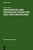 Graphische und Phonische Struktur des Westjiddischen Unter Besonderer Berï¿½cksichtigung der Zeit Um 1600  1987 9783484150522 Front Cover