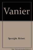 Vanier: Soldier, Diplomat and Governor General A Biography  1970 9780002622523 Front Cover