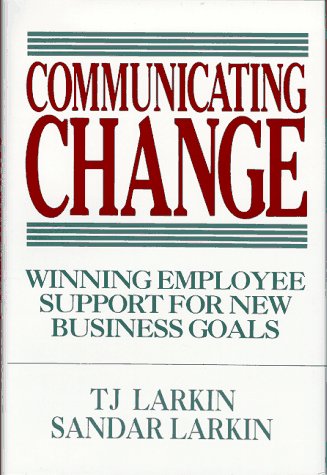 Communicating Change Winning Employee Support for New Business Goals 2nd 1994 9780070364523 Front Cover