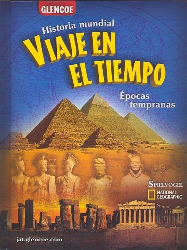 Viaje en el Tiempo Historia Mundial - Epocas Tempranas  2005 (Student Manual, Study Guide, etc.) 9780078681523 Front Cover