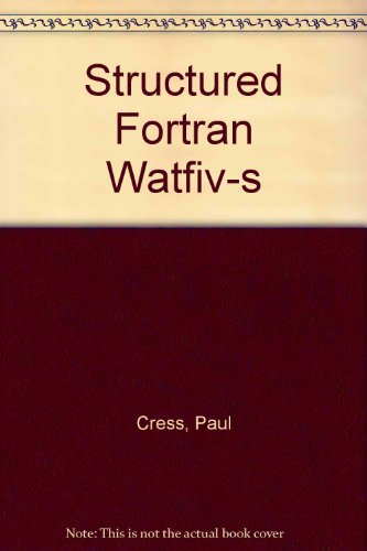 Structured FORTRAN with WATFIV-S  1980 9780138547523 Front Cover