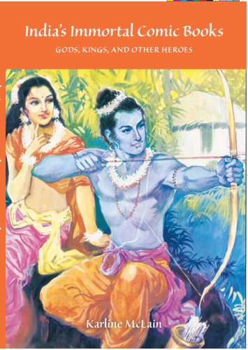 India's Immortal Comic Books Gods, Kings, and Other Heroes  2009 9780253220523 Front Cover