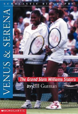 Scholastic Biography: Venus and Sarena The Grand Slam Williams Sisters  2001 9780439271523 Front Cover