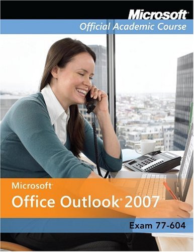 Exam 77-604 Microsoft Office Outlook 2007 with Evaluation Software  2008 9780470069523 Front Cover