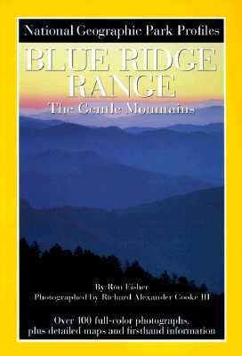 National Geographic Park Profiles: Blue Ridge Range The Gentle Mountains  1998 9780792273523 Front Cover
