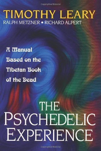 Psychedelic Experience A Manual Based on the Tibetan Book of the Dead  1995 9780806516523 Front Cover
