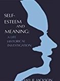 Self-Esteem and Meaning A Life Historical Investigation  1984 9780873958523 Front Cover