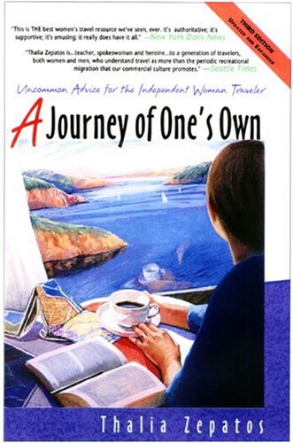 Journey of One's Own Uncommon Advice for the Independent Woman Traveler 3rd 2003 9780933377523 Front Cover