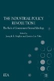 Industrial Policy Revolution I The Role of Government Beyond Ideology  2013 9781137374523 Front Cover