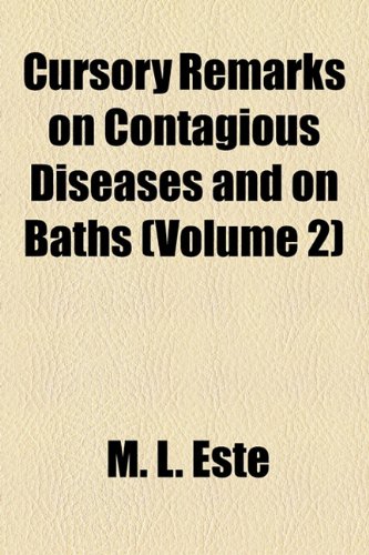 Cursory Remarks on Contagious Diseases and on Baths  2010 9781154513523 Front Cover