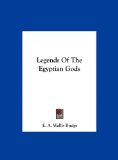 Legends of the Egyptian Gods  N/A 9781161597523 Front Cover