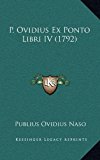P Ovidius Ex Ponto Libri Iv N/A 9781166097523 Front Cover