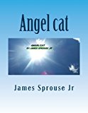Angel Cat Angelcat Book of Beginning N/A 9781466322523 Front Cover