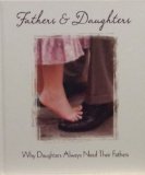 Fathers and Daughters Why Daughters Always Need Their Fathers N/A 9781605532523 Front Cover