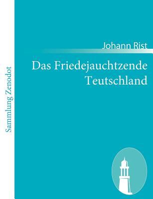 Friedejauchtzende Teutschland   2010 9783843060523 Front Cover
