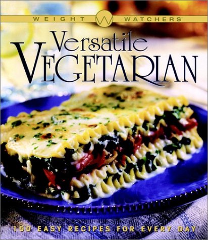 Versatile Vegetarian 150 Easy Recipes for Every Day  1997 9780028618524 Front Cover