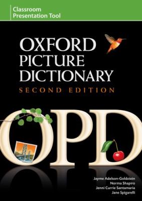 Oxford Picture Dictionary Classroom Presentation Tool A CD-ROM That Transforms the Oxford Picture Dictionary into an Interactive Teaching Tool for Classroom Presentations 2nd 9780194740524 Front Cover