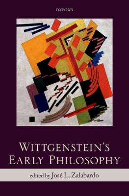 Wittgenstein's Early Philosophy   2012 9780199691524 Front Cover