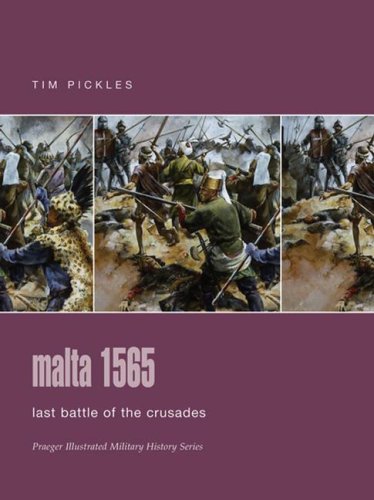 Malta 1565 Last Battle of the Crusades  2005 9780275988524 Front Cover
