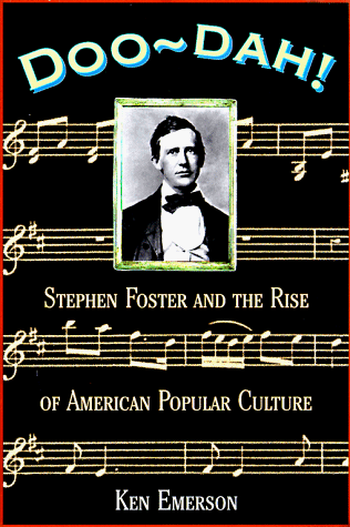 Doo-Dah! Stephen Foster and the Rise of American Popular Culture Reprint  9780306808524 Front Cover