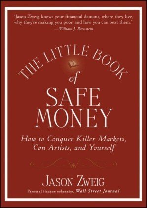 Little Book of Safe Money How to Conquer Killer Markets, con Artists, and Yourself  2010 9780470398524 Front Cover