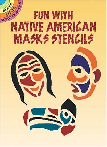 Fun with Native American Masks Stencils  N/A 9780486423524 Front Cover