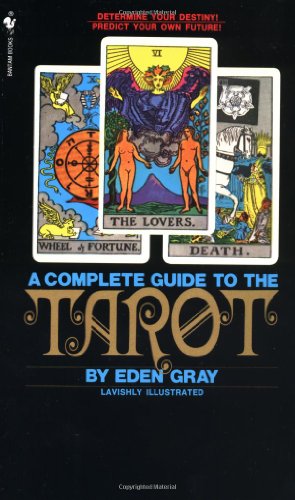 Complete Guide to the Tarot Determine Your Destiny! Predict Your Own Future! N/A 9780553277524 Front Cover