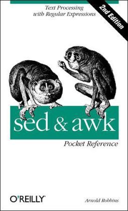 Sed and Awk Pocket Reference Text Processing with Regular Expressions 2nd 2002 9780596003524 Front Cover